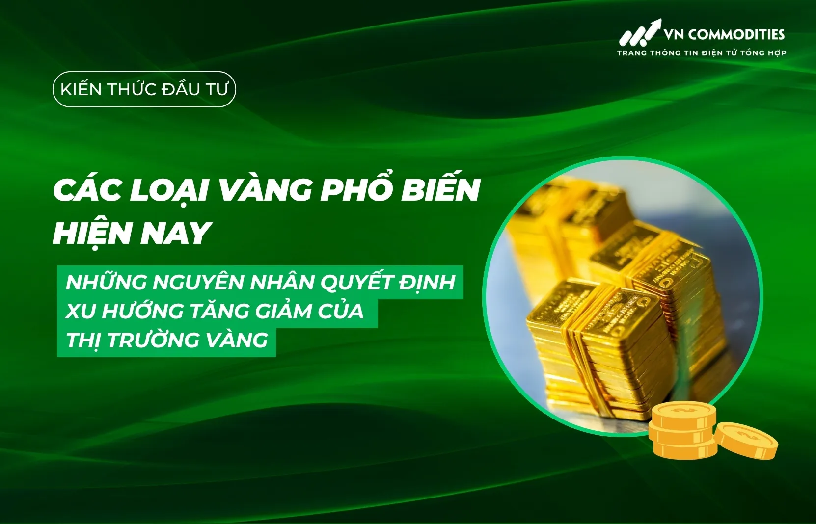 Các loại vàng phổ biến hiện nay: Cách phân loại và nhận biết từng loại